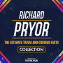 Richard Pryor - The Ultimate Trivia And Curious Facts Collection