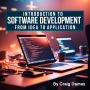 Introduction to Software Development: From Idea to Application