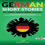 German Short Stories For Upper-Intermediate Learners: Building Communication Skills For the Real World. 20 Engaging Tales that Will Improve Your Language Skills the Easy Way