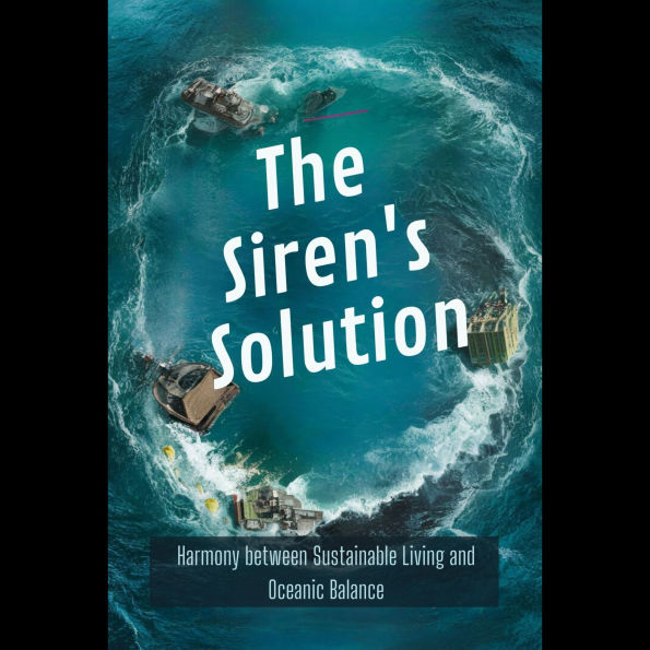 The Siren's Solution: Harmony between Sustainable Living and Oceanic Balance