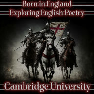 Born in England - Exploring English Poetry - Cambridge University: A celebration of English poems