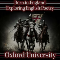Born in England - Exploring English Poetry - Oxford University: A celebration of English poems