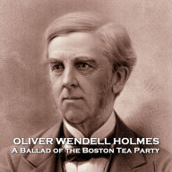 A Ballad of the Boston Tea Party: A poetic retelling of one of Americas greatest moment