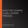 Into the Storms: A Hell Divers Prequel