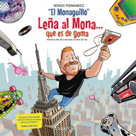 Leña al Mona que es de goma: Historias del día a día para morirte de risa