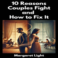 10 Reasons Couples Fight and How to Fix It