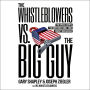 The Whistleblowers vs. The Big Guy: Two Special Agents, the Biden Crime Family, and a Corrupt Bureaucracy