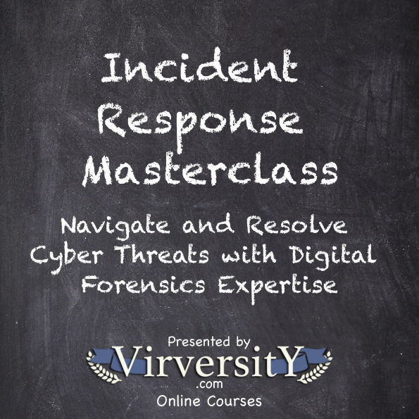 Incident Response Masterclass: Navigate and Resolve Cyber Threats with Digital Forensics Expertise