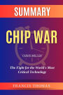 Summary of Chip War by Chris Miller:The Fight for the World's Most Critical Technology