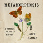 Metamorphosis: A Natural and Human History