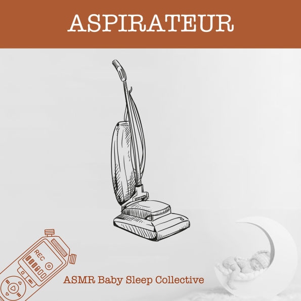Aspirateur - ASMR-Sound for your Baby to Sleep