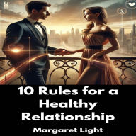 10 Rules for a Healthy Relationship