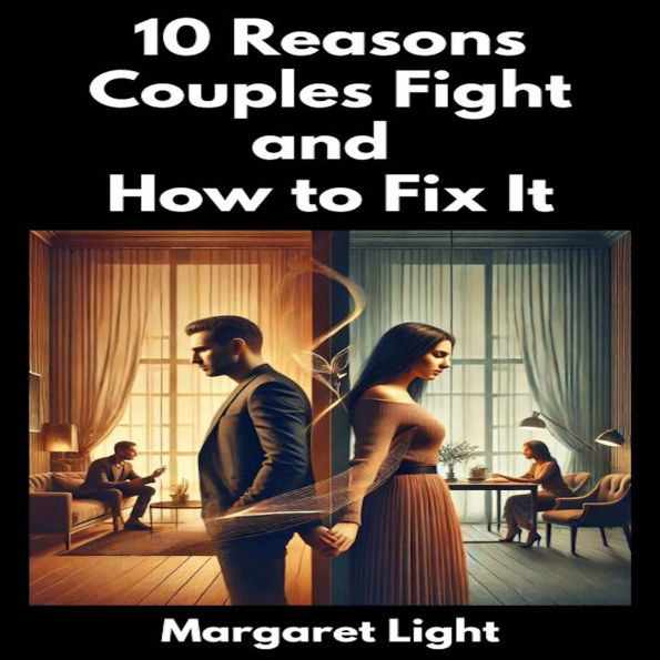 10 Reasons Couples Fight and How to Fix It