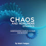 Chaos and Nonlinear Dynamics: Understanding Complex Systems and Behavior