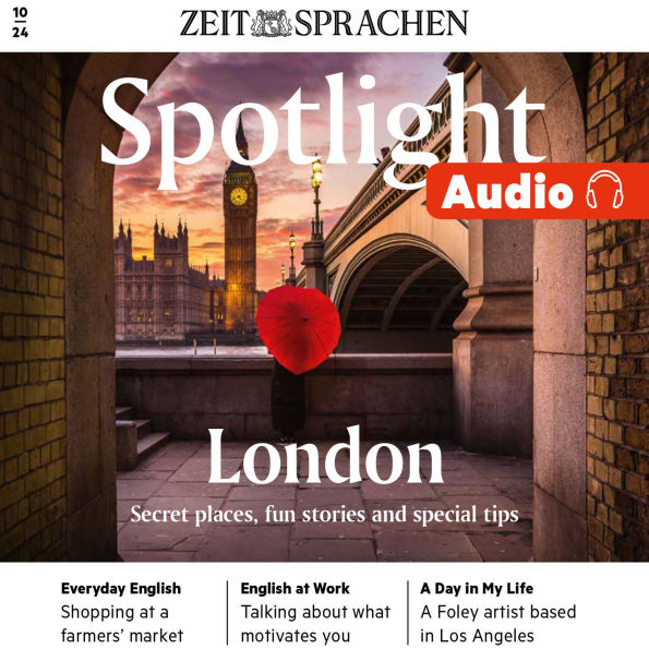 Englisch lernen Audio - London: Spotlight Audio 10/24 - Erkunden Sie mit einem einheimischen Stadtführer die verborgene Geschichte Londons!