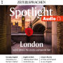 Englisch lernen Audio - London: Spotlight Audio 10/24 - Erkunden Sie mit einem einheimischen Stadtführer die verborgene Geschichte Londons!