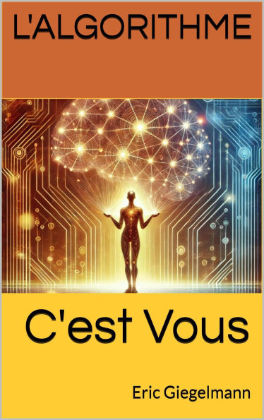 L'Algorithme, c'est Vous