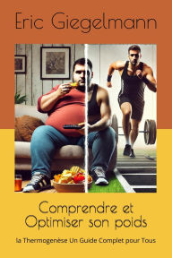 Comprendre et Optimiser son poids la Thermogenèse Un Guide Complet pour Tous