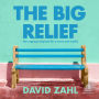 The Big Relief: The Urgency of Grace for a Worn-Out World