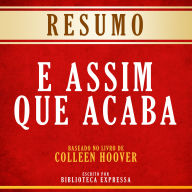 Resumo - E Assim Que Acaba: Baseado No Livro De Colleen Hoover
