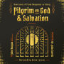 Pilgrim on God and Salvation