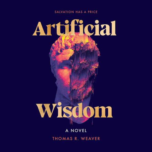 Artificial Wisdom: A Novel