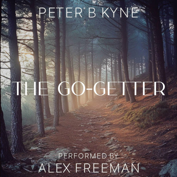The Go-Getter: A Story That Tells You How to be One