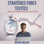Stratégies Forex Testées: Apprenez les stratégies prouvées du Forex Trading