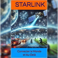 Starlink: Connecter le Monde et Au-Delà
