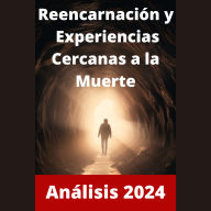 Experiencias cercanas a la muerte y reencarnación: Los que han regresado