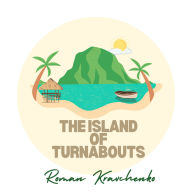 The Island of Turnabouts