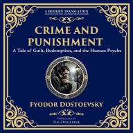Crime and Punishment: Dostoevsky's Exploration of Guilt, Redemption, and Justice