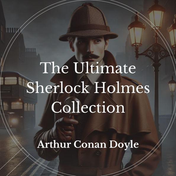 The Ultimate Sherlock Holmes Collection