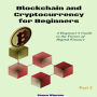 Blockchain and Cryptocurrency for Beginners: A Beginner's Guide to the Future of Digital Finance. Part 2