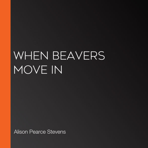 When Beavers Move In