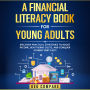A Financial Literacy Book for Young Adults: Discover Practical Strategies to Boost Income, Beat Rising Costs, and Conquer Student Debt Fast!