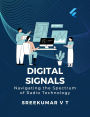 Digital Signals: Navigating the Spectrum of Radio Technology
