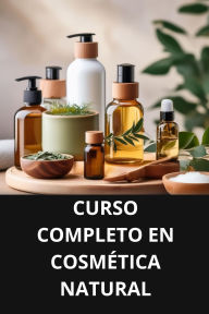 CURSO COMPLETO EN COSMÉTICA NATURAL