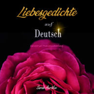 Liebesgedichte auf Deutsch: Universal-Poesiesammlung