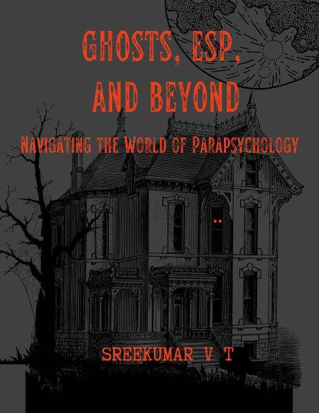 Ghosts, ESP, and Beyond: Navigating the World of Parapsychology