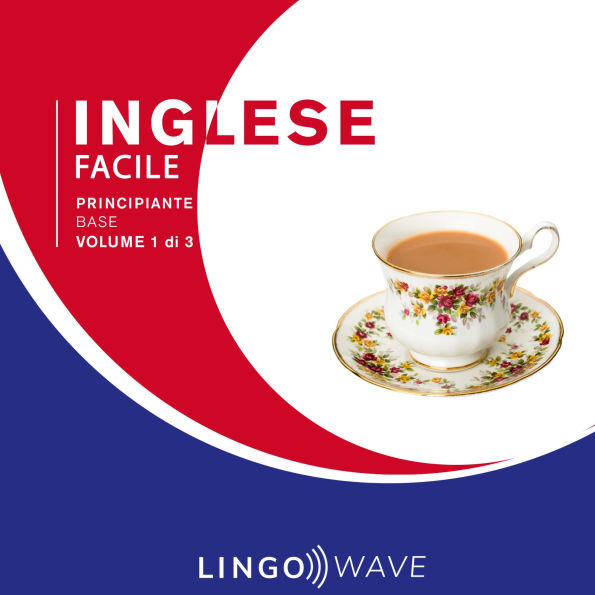 Inglese Facile - Principiante base - Volume 1 di 3