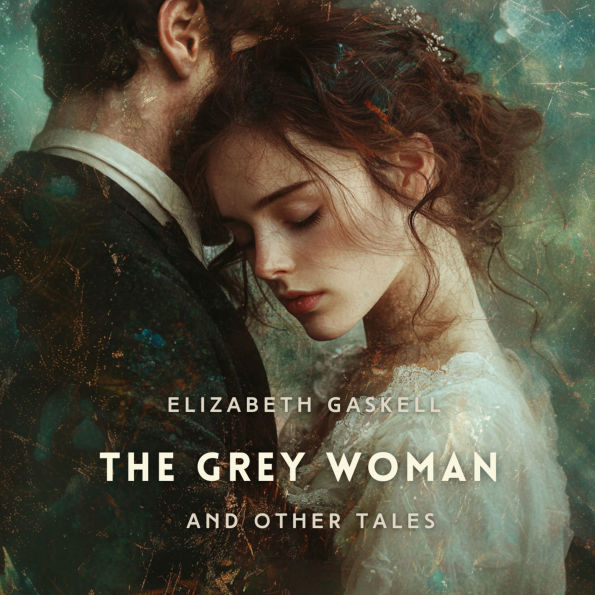 The Grey Woman and Other Tales