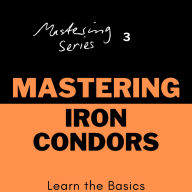 Mastering Iron Condors: A Beginner's Guide to Low-Volatility Trading