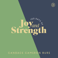 100 Days of Joy and Strength: Daily Devotions to Help You Find Overwhelming Peace on Busy Days