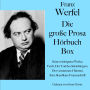 Franz Werfel: Die große Prosa Hörbuch Box: Seine wichtigsten Werke: Verdi, Der Tod des Kleinbürgers, Der veruntreute Himmel, Eine blassblaue Frauenschrift