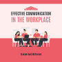 Effective Communication in the Workplace