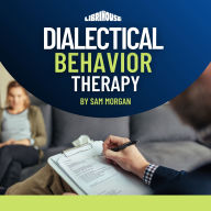 Dialectical Behavior Therapy