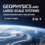 Geophysics and Large-Scale Systems: Understanding Earth and Beyond (3 in 1)