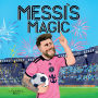 Messi's Magic: How Lionel Messi Became the G.O.A.T.