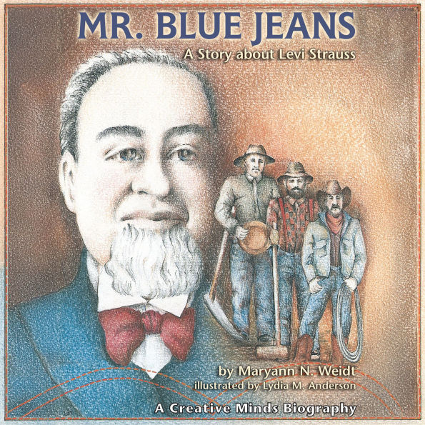 Mr. Blue Jeans: A Story about Levi Strauss